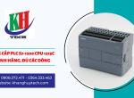 Khang Huy Tech: Cung cấp PLC S7-1200 CPU 1215C chính hãng, đủ các dòng